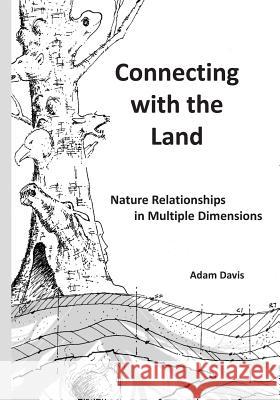 Connecting with the Land: Nature Relationships in Multiple Dimensions Adam Davis 9781492740643