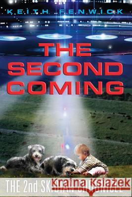 The Second Coming: The Second Skidian Chronicle Keith Fenwick 9781492742616