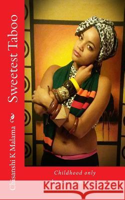 Sweetest Taboo Miss Chisanshi K. Malama 9781492748540 Createspace