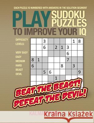 Play Sudoku Puzzles to Improve Your IQ Kalman Tot 9781492748694 Createspace