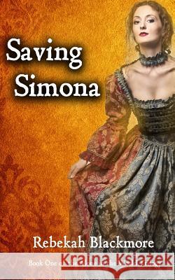 Saving Simona Rebekah Blackmore 9781492750147 Createspace