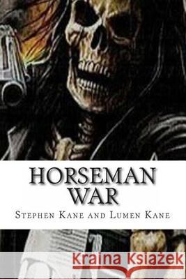 Horseman - WAR Kane, Lumen 9781492751984 Createspace