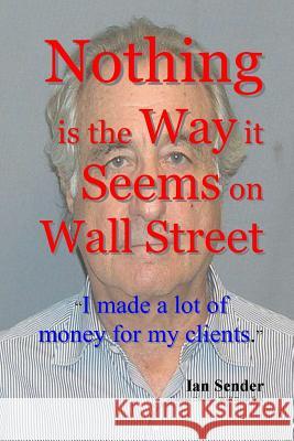 Nothing is the Way it Seems on Wall Street Sender, Ian 9781492752912