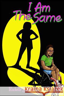 I Am the Same Rochelle Gadson 9781492753612 Createspace