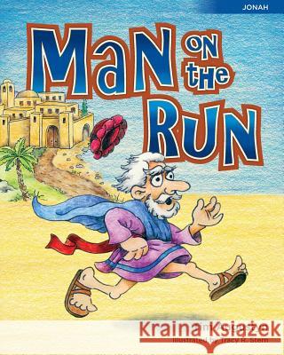 Man on the Run: Jonah Tracy R. Stern Tim Augustyn 9781492753889 Createspace Independent Publishing Platform