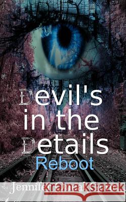 Devil's in the Details-Reboot Jennifer Oneal Gunn 9781492754176 Createspace