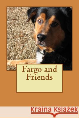 Fargo and Friends Gerald Middlebrooks 9781492757429 Createspace