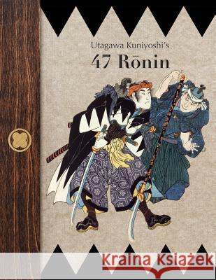 Utagawa Kuniyoshi's 47 Ronin De Anima Books 9781492757634 Createspace