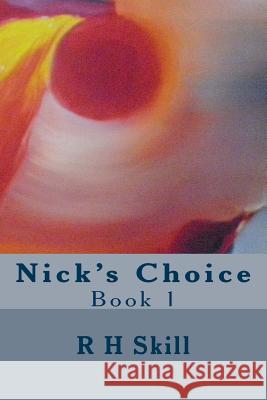 Nick's Choice R. H. Skill 9781492758020 Createspace