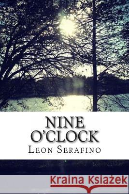 Nine O'Clock Leon Serafin 9781492758884