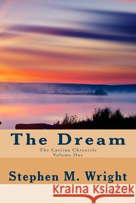 The Dream Stephen M Wright 9781492761143 Createspace Independent Publishing Platform