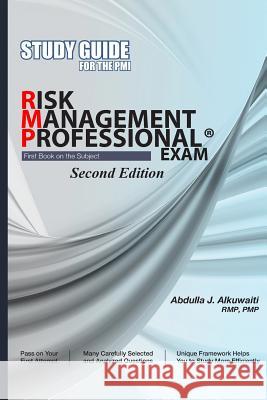 STUDY GUIDE For the PMI RISK MANAGEMENT PROFESSIONAL(r) EXAM Second Edition Alkuwaiti, Abdulla Jaber 9781492761174