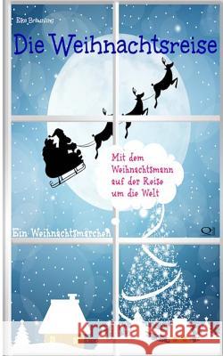 Die Weihnachtsreise: Ein Adventsmärchen für 24 Tage Bräunling, Elke 9781492762546