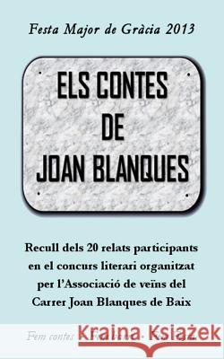 Els contes de Joan Blanques: 20 relats del concurs literari de 2013 Arques, Neus 9781492763260