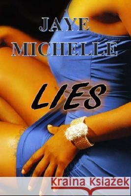 Lies: (A Novella) Michelle, Jaye 9781492764441