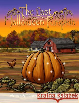 The Last Halloween Pumpkin Matthew Mew Matthew Mew 9781492764489 Createspace