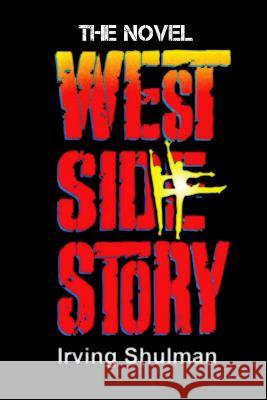 West Side Story Irving Shulman Glenn Langohr 9781492765363 Createspace
