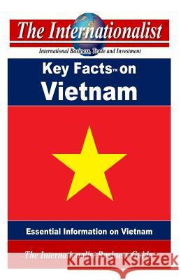 Key Facts on Vietnam: Essential Information on Vietnam Patrick W. Nee 9781492766995 Createspace