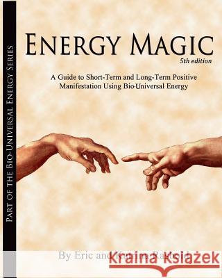 Energy Magic Katrina Rasbold Eric Rasbold 9781492769453 Createspace