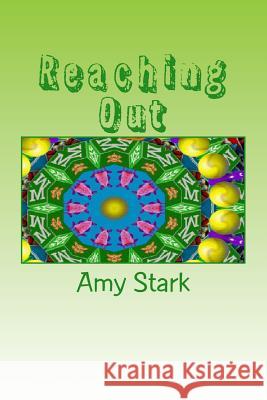 Reaching Out Amy Stark 9781492769996 Createspace