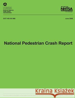 National Pedestrian Crash Report National Highway Traffic Safety Administ 9781492771845 Createspace