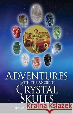 Adventures with the Ancient Crystal Skulls Joky Va Jill Gurr 9781492772439 Createspace