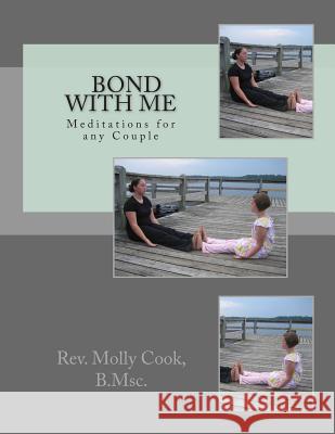 Bond With Me - Meditations for any Couple Cook B. Msc, Molly C. 9781492772644 HarperCollins