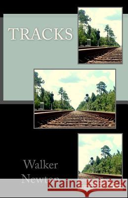 Tracks Walker Newton 9781492772699 Createspace