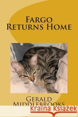 Fargo Returns Home Gerald Middlebrooks 9781492775331 Createspace