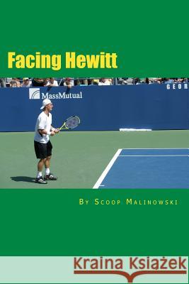 Facing Hewitt: Symposium of a Champion Scoop Malinowski 9781492777618