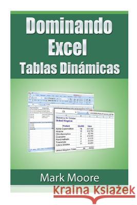 Dominando Excel: Tablas Dinamicas Mark Moore 9781492778066