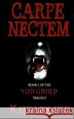 Carpe Nectem Kate Monroe 9781492778448 Createspace