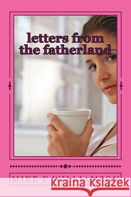 letters from the fatherland Williamson, Mike F. 9781492779629