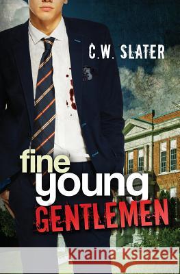 Fine Young Gentlemen C. W. Slater 9781492780670 Createspace