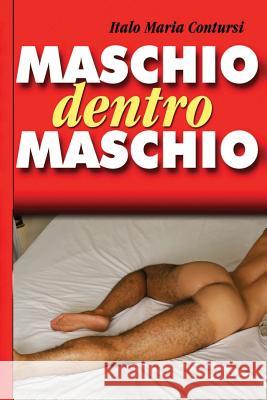 Maschio dentro Maschio Contursi, Italo Maria 9781492781370 Createspace