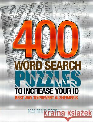 400 Word Search Puzzles To Increase Your IQ Toth M. a. M. Phil, Kalman 9781492786047 Createspace