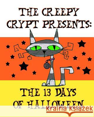 The Creepy Crypt Presents: The 13 Days of Halloween Miss Heather 9781492787372