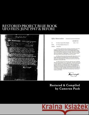 Restored Project Blue Book UFO Files: June 1947 & Before Cameron Pack 9781492788645