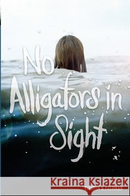 No Alligators in Sight Kirsten Bloomberg Feldman 9781492792192