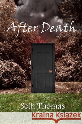 After Death Seth Thomas 9781492792949 Createspace