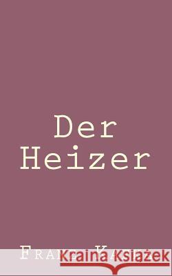 Der Heizer Franz Kafka 9781492794813