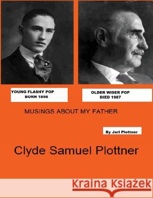 Musings About My Father Plottner, Jarl V. 9781492795179 Createspace