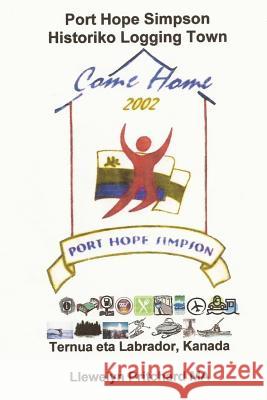 Port Hope Simpson Historiko Logging Town: Ternua Eta Labrador, Kanada Llewelyn Pritchar 9781492795223 Createspace