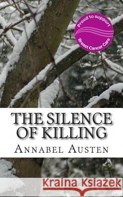 The Silence of Killing: The Second Julie Lane Murder Mystery Annabel Austen 9781492795278 Createspace