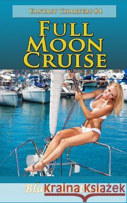 Full Moon Cruise Blair Erotica 9781492795469 Createspace