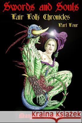 Swords and Souls, 'Fair Folk' Chronicles, Part Four Mangion-Cavarra 9781492796046 Createspace