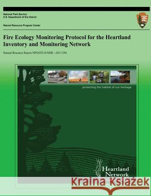 Fire Ecology Monitoring Protocol for the Heartland Inventory and Monitoring Network National Park Service 9781492798934