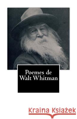 Poemes de Walt Whitman Whitman Walt                             Leon Bazalgette 9781492800064