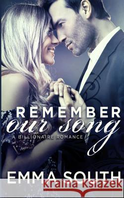 Remember Our Song: A Billionaire Romance Emma South 9781492801771