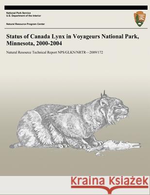 Status of Canada Lynx in Voyageurs National Park, Minnesota, 2000-2004 Bill Route Steve Windels Jim Schaberl 9781492805250 Createspace